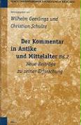 Der Kommentar in Antike Und Mittelalter, Bd. 2: Neue Beiträge Zu Seiner Erforschung
