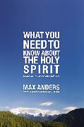 What You Need to Know About the Holy Spirit