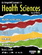 An Integrated Approach to Health Sciences: Anatomy and Physiology, Math, Chemistry and Medical Microbiology