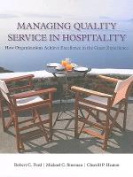 Managing Quality Service in Hospitality: How Organizations Achieve Excellence in the Guest Experience