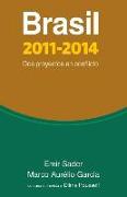 Brasil 2011-2014: DOS Proyectos En Conflicto