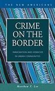 Crime on the Border: Immigration and Homicide in Urban Communities