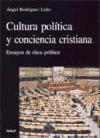 Cultura política y conciencia cristiana : ensayos de ética política