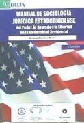 Manual de sociología jurídica estadounidense : Del poder, lo sagrado y la libertad en la modernidad occidental