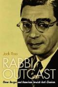 Rabbi Outcast: Elmer Berger and American Jewish Anti-Zionism