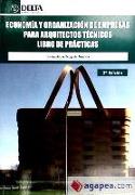 Economía y organización de empresas para arquitectos técnicos : libro de prácticas