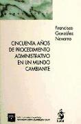 Cincuenta años de procedimiento administrativo en un mundo cambiante