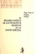 El régimen jurídico de los productos químicos en la Unión Europea