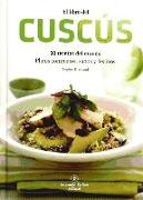 El libro del cuscús, 30 recetas del mundo : platos completos, sanos y felices
