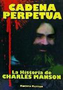 Cadena perpetua : la historia de Charles Manson