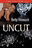 Uncut (Siren Publishing Classic)