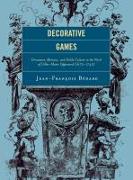 Decorative Games: Ornament, Rhetoric, and Noble Culture in the Work of Gilles-Marie Oppenord (1672-1742)