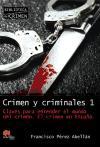 Crimen y criminales 1 : claves para entender el mundo del crimen : el crimen en España