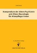 Kompendium der Alters-Psychiatrie und Alters-Neurologie für Altenpfleger/innen
