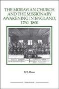 The Moravian Church and the Missionary Awakening in England, 1760-1800