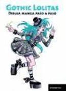 Gothic lolitas : dibuja manga paso a paso