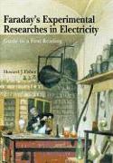 Faraday's Experimental Researches in Electricity: Guide to a First Reading