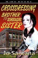 Crossdressing: Brother to Schoolgirl Sister