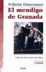 El mendigo de Granada : la vida de San Juan de Dios