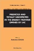 Predicted and Totally Unexpected in the Energy Frontier Opened by Lhc - Proceedings of the International School of Subnuclear Physics