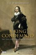 A King Condemned: The Trial and Execution of Charles I