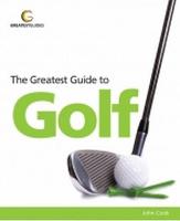 The Greatest Guide to Golf