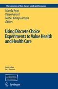 Using Discrete Choice Experiments to Value Health and Health Care