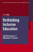 Rethinking Inclusive Education: The Philosophers of Difference in Practice