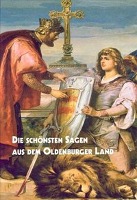 Die schönsten Sagen aus dem Oldenburger Land