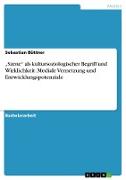 ¿Szene¿ als kultursoziologischer Begriff und Wirklichkeit: Mediale Vernetzung und Entwicklungspotenziale