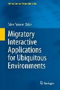 Migratory Interactive Applications for Ubiquitous Environments