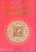 Test- und Arbeitsbuch zum Vastu-Praxisbuch