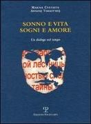 Sonno E Vita. Sogni E Amore Nella Poesia Di Marina Cvetaeva E Arsenij Tarkovskij: Un Dialogo Nel Tempo