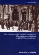 Los exiliados del nazismo en Francia : relato histórico y recreación literaria en Transit, Anna Seghers
