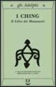 I Ching. Il libro dei mutamenti