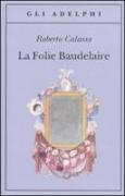 La Folie Baudelaire. 