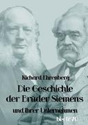 Die Geschichte der Brüder Siemens und ihrer Unternehmen bis 1870