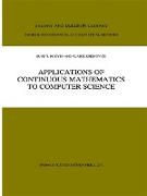 Applications of Continuous Mathematics to Computer Science