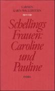 Schellings Frauen: Caroline und Pauline