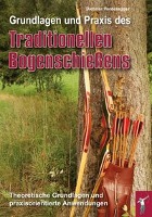 Grundlagen und Praxis des traditionellen Bogenschießens