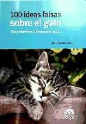 100 IDEAS FALSAS SOBRE EL GATO