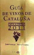 Guía de vinos de Cataluña : cata a ciegas 2011