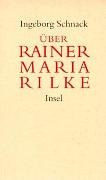Über Rainer Maria Rilke