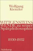 Wittgensteins Wende zu seiner Spätphilosophie 1930 bis 1932