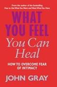 What You Feel You Can Heal