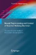 Neural Preprocessing and Control of Reactive Walking Machines