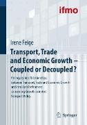 Transport, Trade and Economic Growth - Coupled or Decoupled?