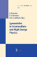 Symmetries in Intermediate and High Energy Physics