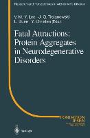 Fatal Attractions: Protein Aggregates in Neurodegenerative Disorders