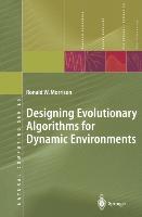 Designing Evolutionary Algorithms for Dynamic Environments